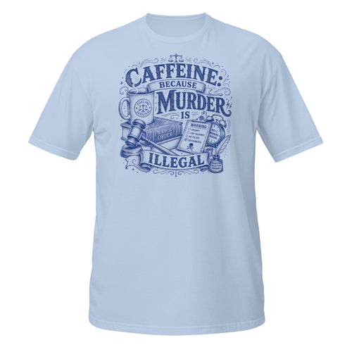 Caffeine: Because Murder Is Illegal Tee - Sketchline Tees blue ink doodle T-shirt