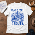 Rest Is Part of the Route Tee